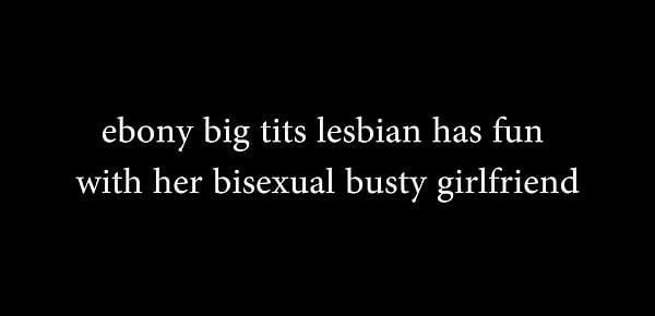  Clips4Sale.com114318 ebony big tits lesbian has fun with her busty girlfriend